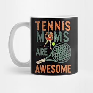 TENNIS MOMS ARE AWESOME Mug